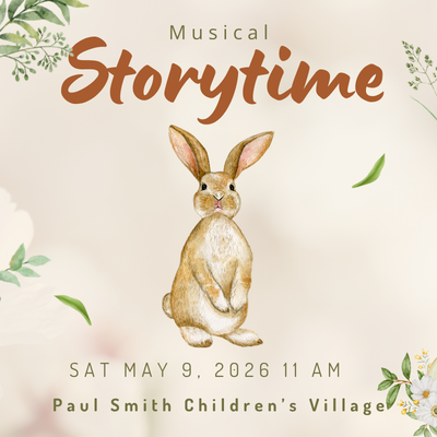 Peter Rabbit Musical Storytime: Saturday, May 9, 2026 11 am. Paul Smith Children's Village.